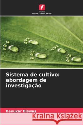 Sistema de cultivo: abordagem de investigação Biswas, Benukar 9786209087455 Edições Nosso Conhecimento - książka