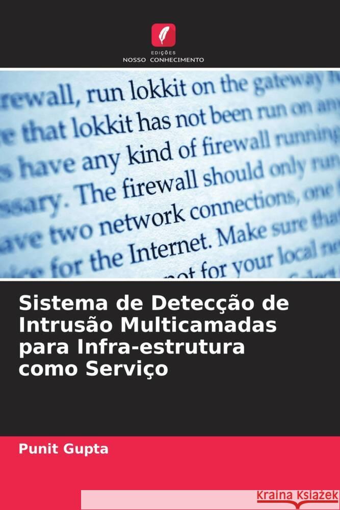 Sistema de Detecção de Intrusão Multicamadas para Infra-estrutura como Serviço Gupta, Punit 9786205467671 Edições Nosso Conhecimento - książka