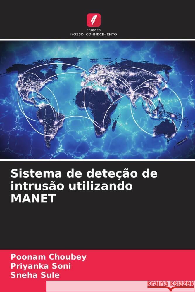 Sistema de deteção de intrusão utilizando MANET Choubey, Poonam, Soni, Priyanka, Sule, Sneha 9786207595082 Edições Nosso Conhecimento - książka