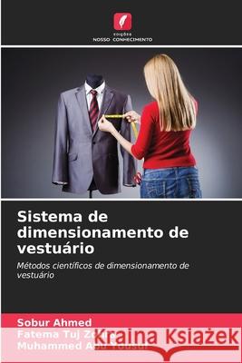 Sistema de dimensionamento de vestu?rio Sobur Ahmed Fatema Tuj Zohra Muhammed Abu Yousuf 9786209320293 Edicoes Nosso Conhecimento - książka