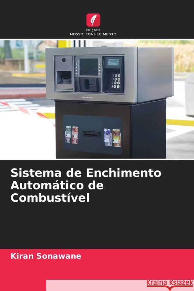 Sistema de Enchimento Automático de Combustível Sonawane, Kiran 9786205463246 Edições Nosso Conhecimento - książka