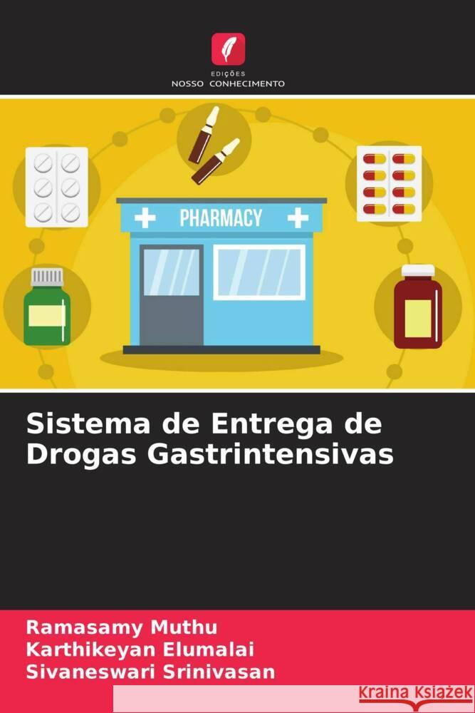 Sistema de Entrega de Drogas Gastrintensivas Muthu, Ramasamy, Elumalai, Karthikeyan, Srinivasan, Sivaneswari 9786204626468 Edições Nosso Conhecimento - książka