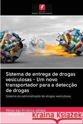 Sistema de entrega de drogas vesiculosas - Um novo transportador para a detecção de drogas Abbaraju Krishna Sailaja, T Meghana 9786203127713 Edicoes Nosso Conhecimento - książka