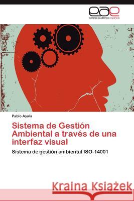 Sistema de Gestion Ambiental a Traves de Una Interfaz Visual Pablo Ayala 9783659035319 Editorial Acad Mica Espa Ola - książka