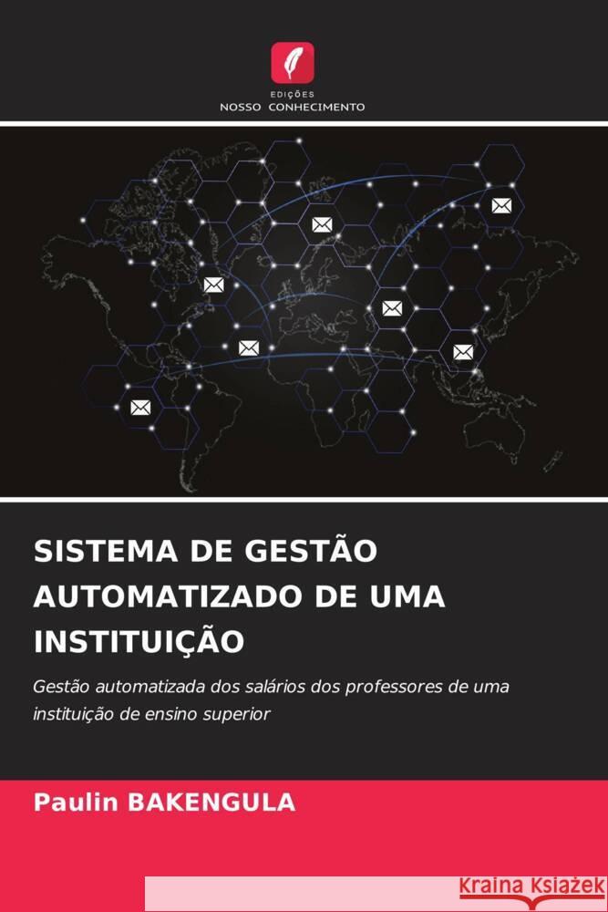 SISTEMA DE GESTÃO AUTOMATIZADO DE UMA INSTITUIÇÃO BAKENGULA, Paulin 9786204995991 Edições Nosso Conhecimento - książka