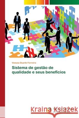 Sistema de gestão de qualidade e seus benefícios Ferreira, Vanusa Duarte 9786139633074 Novas Edicioes Academicas - książka