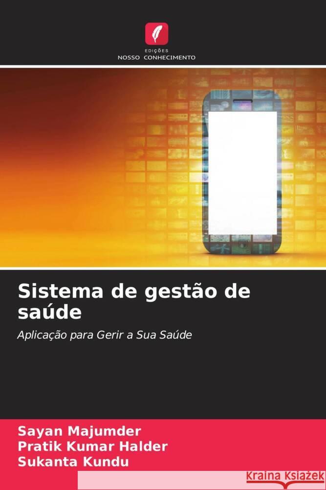 Sistema de gestão de saúde Majumder, Sayan, Kumar Halder, Pratik, Kundu, Sukanta 9786204916682 Edições Nosso Conhecimento - książka