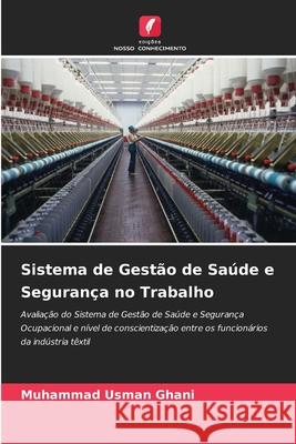 Sistema de Gestão de Saúde e Segurança no Trabalho Ghani, Muhammad Usman 9786209043086 Edições Nosso Conhecimento - książka
