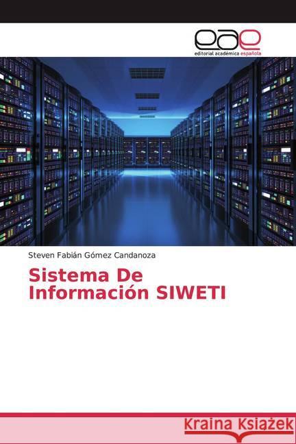 Sistema De Información SIWETI Candanoza, Steven Fabián Gómez 9786200359360 Editorial Académica Española - książka