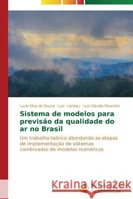 Sistema de modelos para previsão da qualidade do ar no Brasil Silva de Souza Lucio 9783639741582 Novas Edicoes Academicas - książka