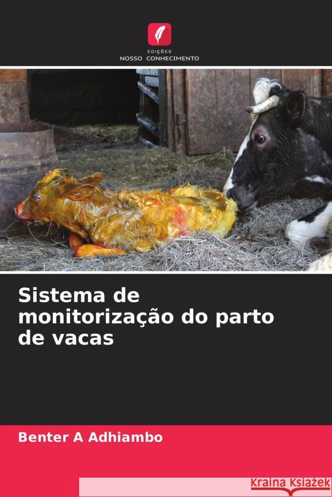 Sistema de monitorização do parto de vacas A Adhiambo, Benter 9786204643762 Edições Nosso Conhecimento - książka