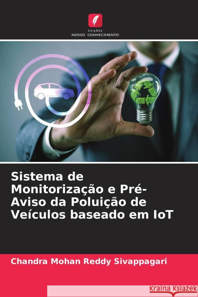 Sistema de Monitorização e Pré-Aviso da Poluição de Veículos baseado em IoT Sivappagari, Chandra Mohan Reddy 9786204554457 Edições Nosso Conhecimento - książka