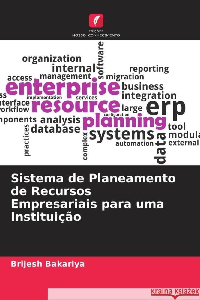 Sistema de Planeamento de Recursos Empresariais para uma Instituição Bakariya, Brijesh 9786204526768 Edições Nosso Conhecimento - książka