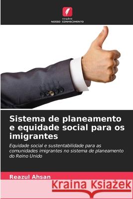 Sistema de planeamento e equidade social para os imigrantes Reazul Ahsan 9786203850994 Edicoes Nosso Conhecimento - książka