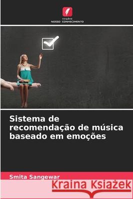 Sistema de recomenda??o de m?sica baseado em emo??es Smita Sangewar 9786207492602 Edicoes Nosso Conhecimento - książka