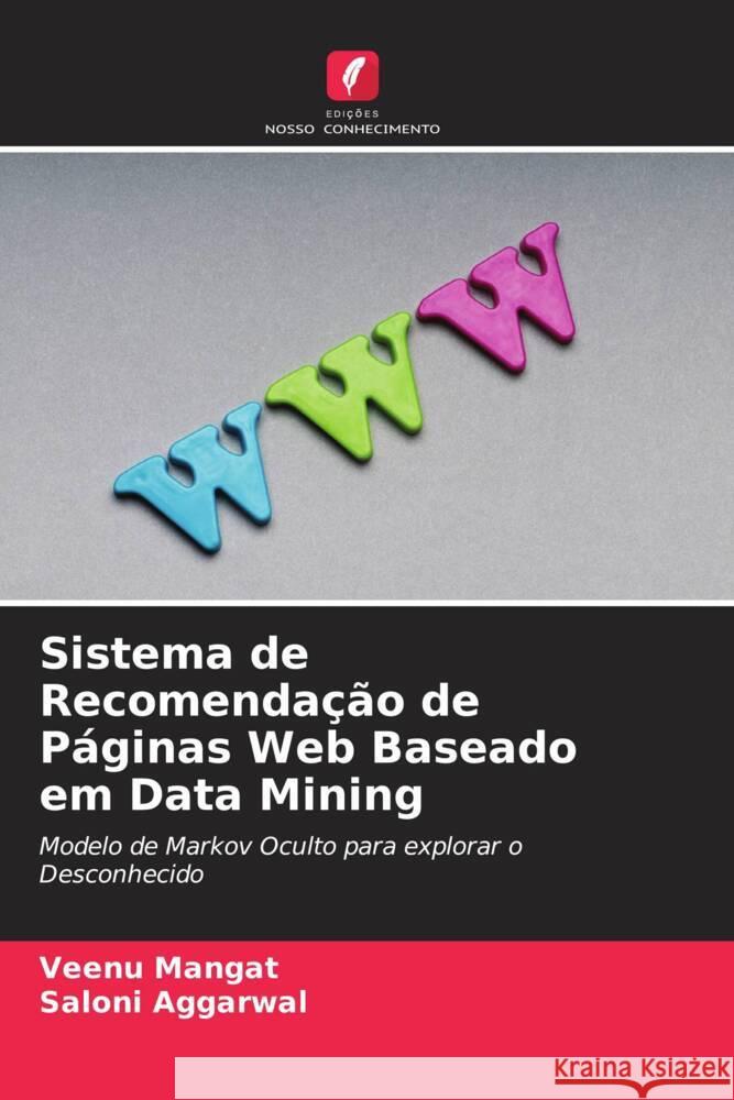 Sistema de Recomenda??o de P?ginas Web Baseado em Data Mining Veenu Mangat Saloni Aggarwal 9786208369590 Edicoes Nosso Conhecimento - książka