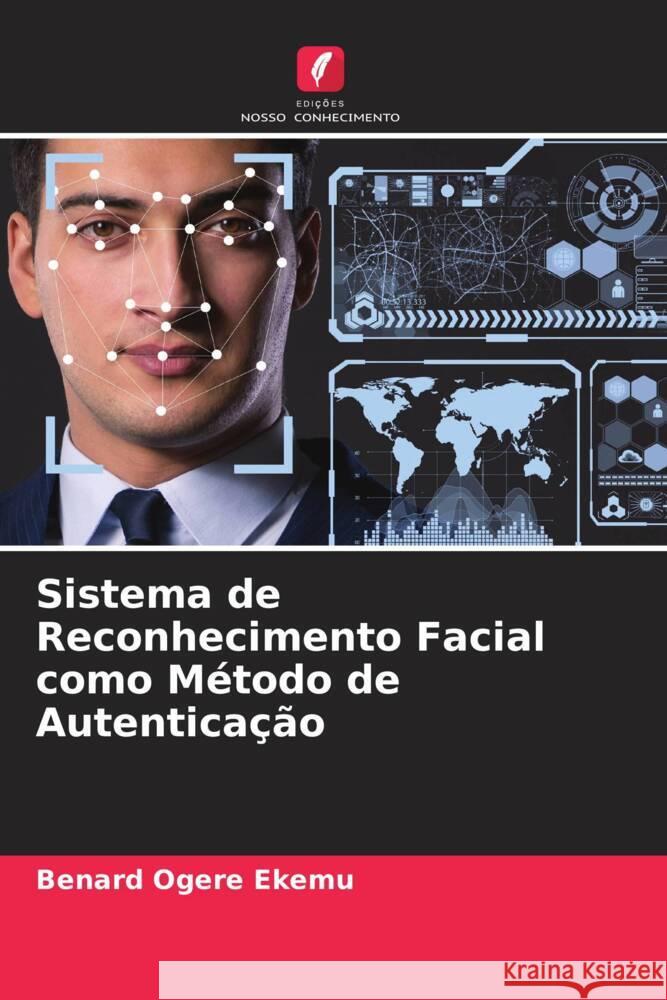 Sistema de Reconhecimento Facial como Método de Autenticação Ogere ekemu, Benard, Namirimu, Aisha 9786204548739 Edições Nosso Conhecimento - książka