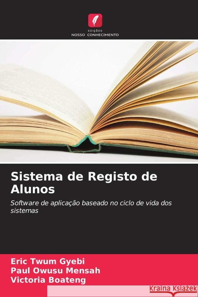 Sistema de Registo de Alunos Eric Twu Paul Owus Victoria Boateng 9786207134021 Edicoes Nosso Conhecimento - książka