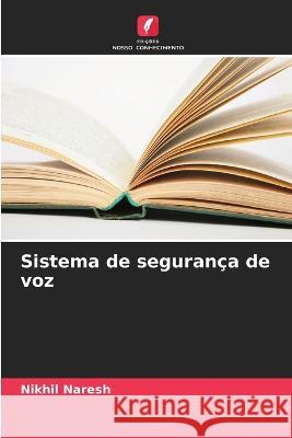 Sistema de segurança de voz Naresh, Nikhil 9786205331231 Edicoes Nosso Conhecimento - książka