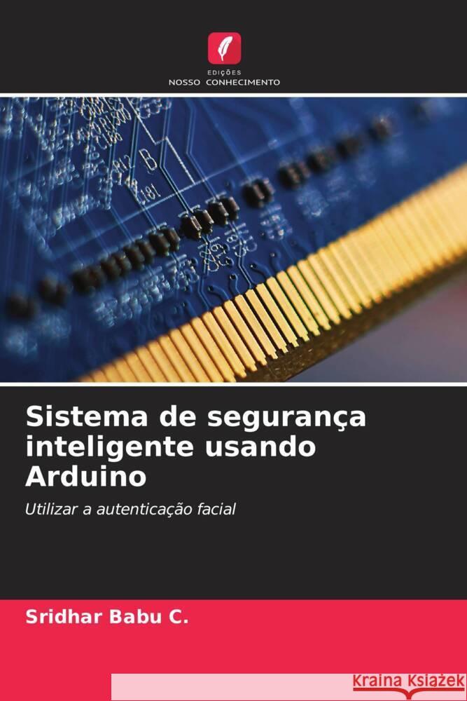 Sistema de segurança inteligente usando Arduino C., Sridhar Babu 9786206306559 Edições Nosso Conhecimento - książka