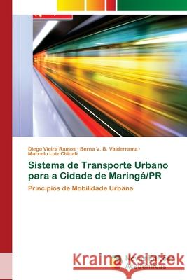 Sistema de Transporte Urbano para a Cidade de Maringá/PR Vieira Ramos, Diego 9786202037396 Novas Edicioes Academicas - książka