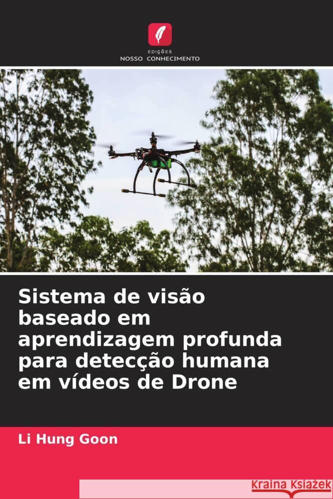 Sistema de vis?o baseado em aprendizagem profunda para detec??o humana em v?deos de Drone Li Hung Goon Hussein Samma 9786204695143 Edicoes Nosso Conhecimento - książka