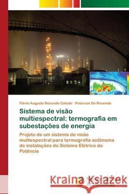 Sistema de visão multiespectral: termografia em subestações de energia Calado, Flávio Augusto Rezende 9786202186537 Novas Edicioes Academicas - książka