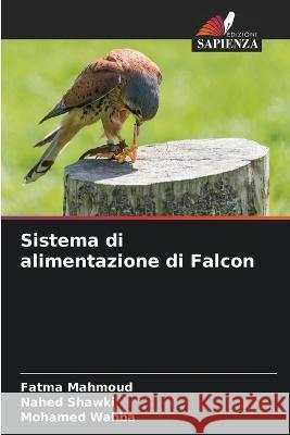 Sistema di alimentazione di Falcon Fatma Mahmoud Nahed Shawki Mohamed Wahba 9786205710814 Edizioni Sapienza - książka