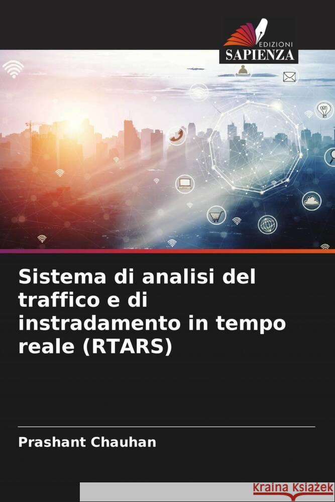 Sistema di analisi del traffico e di instradamento in tempo reale (RTARS) Chauhan, Prashant 9786204839813 Edizioni Sapienza - książka