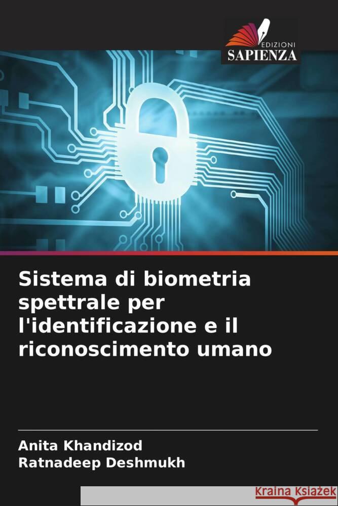 Sistema di biometria spettrale per l'identificazione e il riconoscimento umano Khandizod, Anita, Deshmukh, Ratnadeep 9786204600079 Edizioni Sapienza - książka