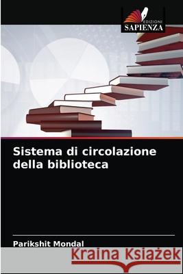 Sistema di circolazione della biblioteca Parikshit Mondal 9786203317183 Edizioni Sapienza - książka