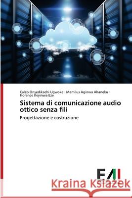 Sistema di comunicazione audio ottico senza fili Ugwoke, Caleb Onyedikachi 9786200559838 Edizioni Accademiche Italiane - książka