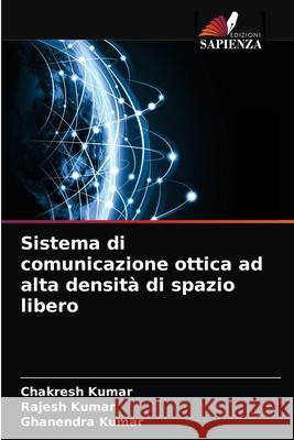 Sistema di comunicazione ottica ad alta densità di spazio libero Kumar, Chakresh 9786202743617 Edizioni Sapienza - książka