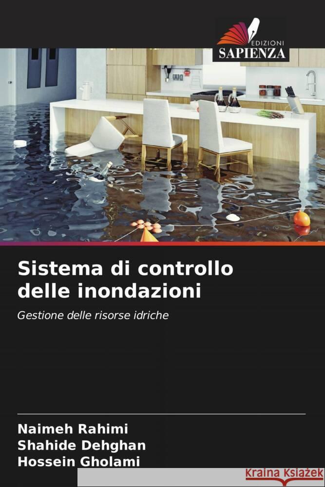 Sistema di controllo delle inondazioni Rahimi, Naimeh, Dehghan, Shahide, Gholami, Hossein 9786205180365 Edizioni Sapienza - książka