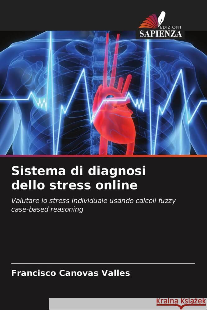 Sistema di diagnosi dello stress online Canovas Valles, Francisco 9786203395129 Edizioni Sapienza - książka