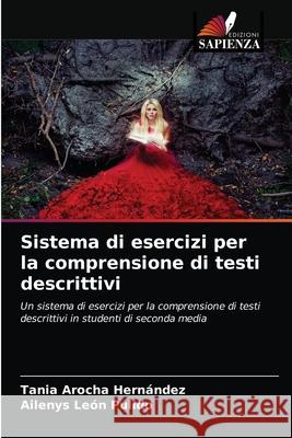 Sistema di esercizi per la comprensione di testi descrittivi Tania Arocha Hernández, Ailenys León Pulido 9786203353778 Edizioni Sapienza - książka