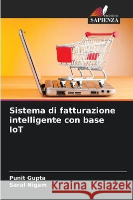 Sistema di fatturazione intelligente con base IoT Punit Gupta Saral Nigam  9786205792377 Edizioni Sapienza - książka