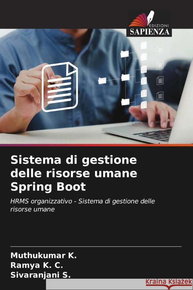 Sistema di gestione delle risorse umane Spring Boot K., Muthukumar, K. C., Ramya, S., Sivaranjani 9786207110773 Edizioni Sapienza - książka