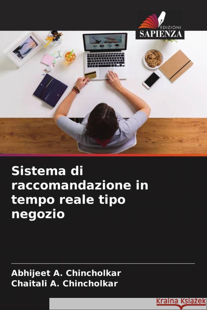 Sistema di raccomandazione in tempo reale tipo negozio Chincholkar, Abhijeet A., Chincholkar, Chaitali A. 9786204707242 Edizioni Sapienza - książka