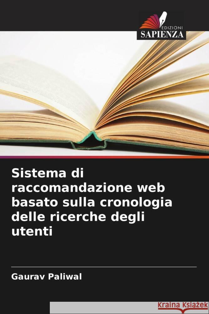 Sistema di raccomandazione web basato sulla cronologia delle ricerche degli utenti Paliwal, Gaurav 9786208377502 Edizioni Sapienza - książka