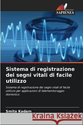 Sistema di registrazione dei segni vitali di facile utilizzo Smita Kadam   9786205329290 Edizioni Sapienza - książka