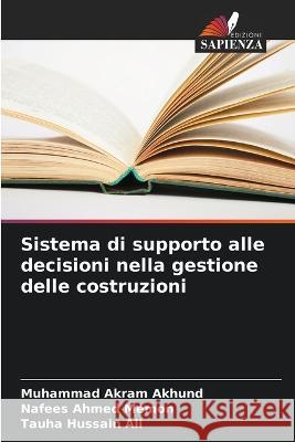 Sistema di supporto alle decisioni nella gestione delle costruzioni Muhammad Akram Akhund Nafees Ahmed Memon Tauha Hussain Ali 9786205765548 Edizioni Sapienza - książka