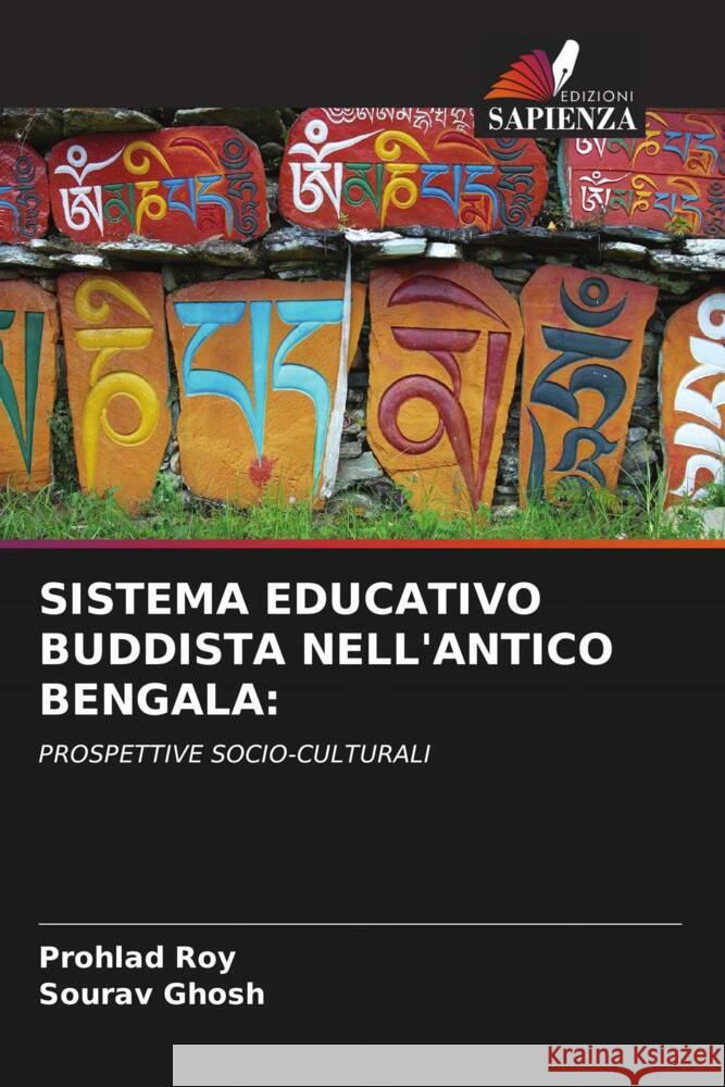 SISTEMA EDUCATIVO BUDDISTA NELL'ANTICO BENGALA: Roy, Prohlad, Ghosh, Sourav 9786205098813 Edizioni Sapienza - książka