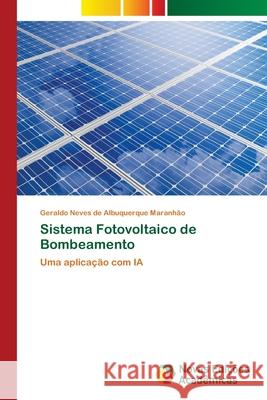 Sistema Fotovoltaico de Bombeamento Neves de Albuquerque Maranhão, Geraldo 9783330202740 Novas Edicioes Academicas - książka