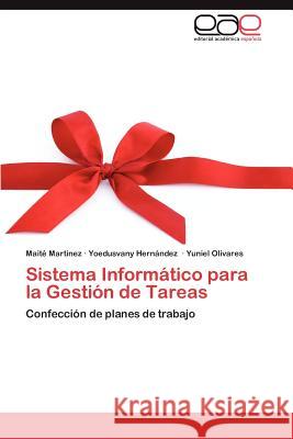 Sistema Informatico Para La Gestion de Tareas Mait Mar Yoedusvany Her Yuniel Olivares 9783659010910 Editorial Acad Mica Espa Ola - książka