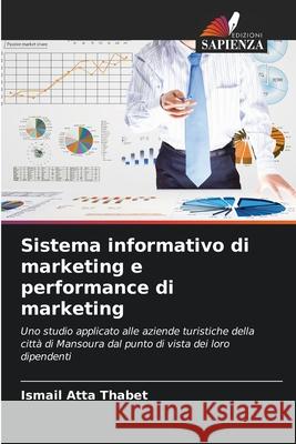 Sistema informativo di marketing e performance di marketing Ismail Atta Thabet 9786207881055 Edizioni Sapienza - książka