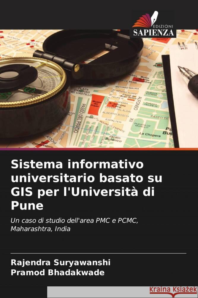 Sistema informativo universitario basato su GIS per l'Università di Pune Suryawanshi, Rajendra, Bhadakwade, Pramod 9786208304386 Edizioni Sapienza - książka