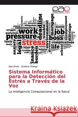 Sistema Informático para la Detección del Estrés a Través de la Voz Druet, Alan 9786200032478 Editorial Académica Española - książka