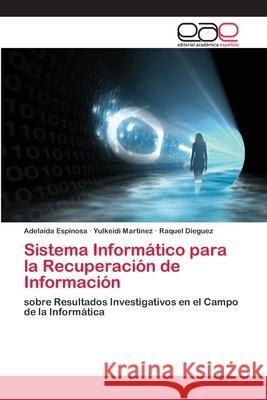 Sistema Informático para la Recuperación de Información Espinosa, Adelaida 9786202142014 Editorial Académica Española - książka