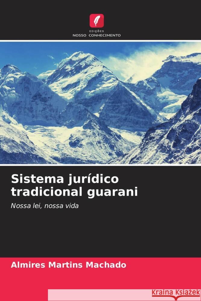 Sistema jur?dico tradicional guarani Almires Martin 9786206959540 Edicoes Nosso Conhecimento - książka